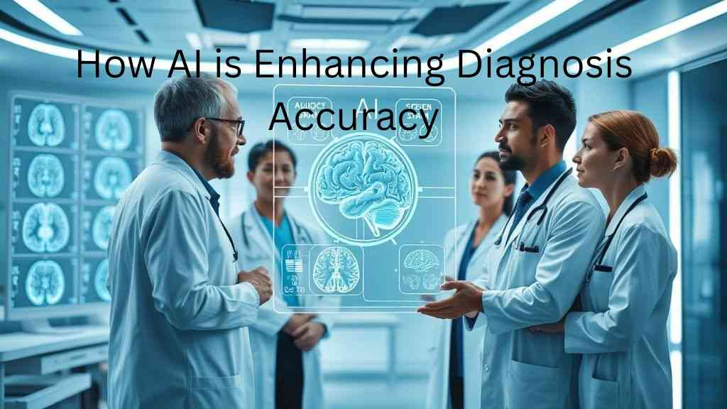 How AI is Enhancing Diagnosis Accuracy